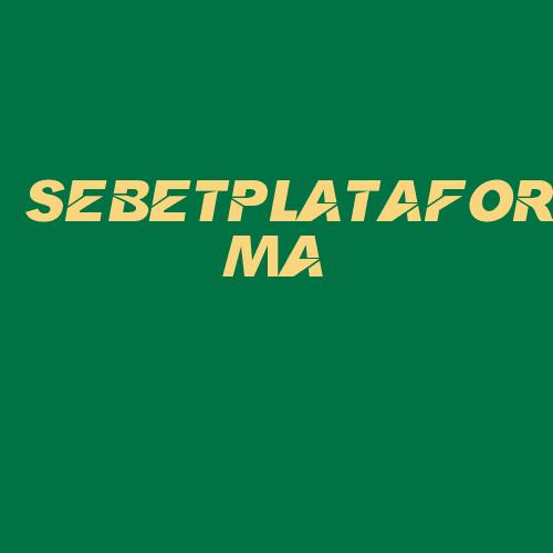 Logo da SEBETPLATAFORMA